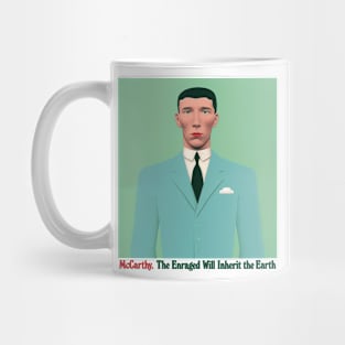 McCarthy - The Enraged Will Inherit The Earth - - Original Fan Art Mug